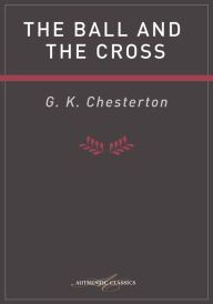 Title: The Ball and the Cross, Author: G. K. Chesterton