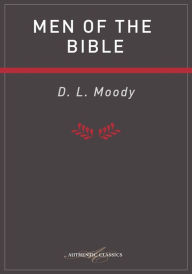 Title: Men of the Bible, Author: D L Moody