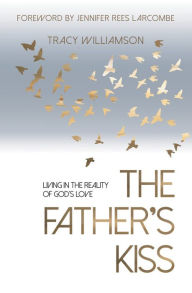 Title: The Father's Kiss, Author: Tracy Williamson