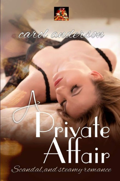 A Private Affair: Scandal, and steamy romance