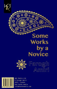 Title: Some Works by a Novice: Chand Ghete Az Yek Taze-Kar, Author: Farogh Amiri