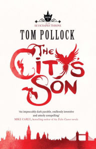 Title: The City's Son (Skyscraper Throne Series #1), Author: Tom Pollock