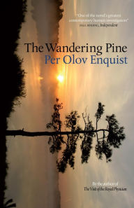 Title: The Wandering Pine, Author: Per Olov Enquist