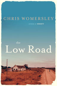 Title: The Low Road, Author: Chris Womersley