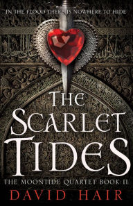 Title: Scarlet Tides: The Moontide Quartet Book 2, Author: David Hair