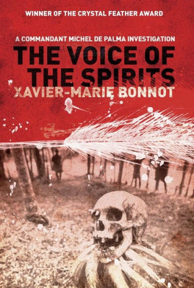 The Voice of the Spirits: A Commandant Michel de Palma Investigation