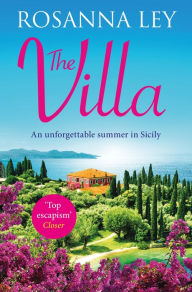 Title: The Villa: Escape to Sicily with the Number One Bestseller, Author: Rosanna Ley