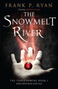 Title: The Snowmelt River (Three Powers Series #1), Author: Frank P. Ryan