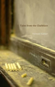 Title: Tales from the Chalkface, Author: Vernon Cutler