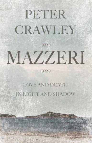 Mazzeri: Love and Death in Light and Shadow. a Novel of Corsica