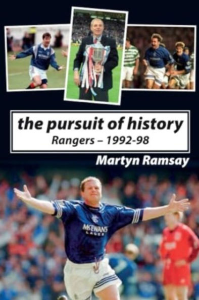 The Pursuit of History: Rangers FC (1992-98)