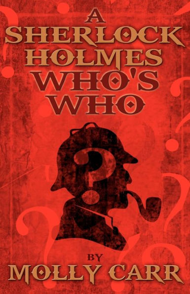 A Sherlock Holmes Who's Who (With, of Course, Dr. Watson)