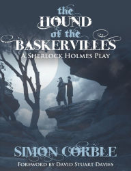 Title: The Hound of the Baskervilles: A Sherlock Holmes Play, Author: Simon Corble