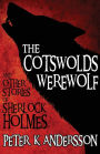 The Cotswolds Werewolf and Other Stories of Sherlock Holmes