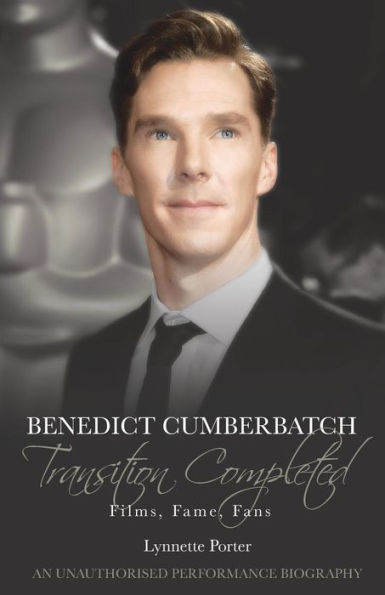 Benedict Cumberbatch, Transition Completed: Films, Fame, Fans