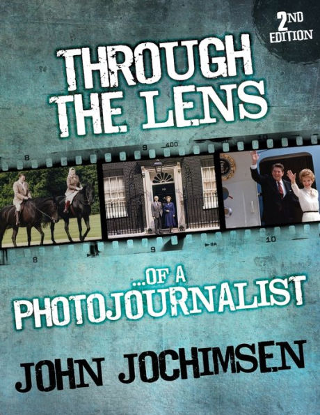 Through the Lens of a Photojournalist - 2nd Edition