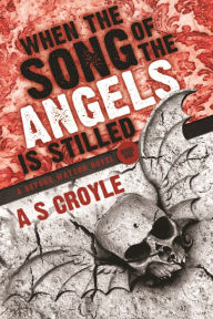 Title: When the Song of the Angels is Stilled: A Before Watson Novel, Author: A S Croyle