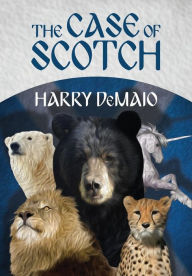 Title: The Case of Scotch (Octavius Bear Book 3), Author: Harry DeMaio