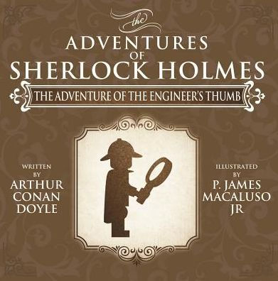 The Adventure of the Engineer's Thumb - The Adventures of Sherlock Holmes Re-Imagined