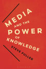 Media and the Power of Knowledge