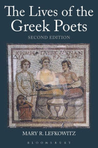 Title: The Lives of the Greek Poets, Author: Mary R. Lefkowitz