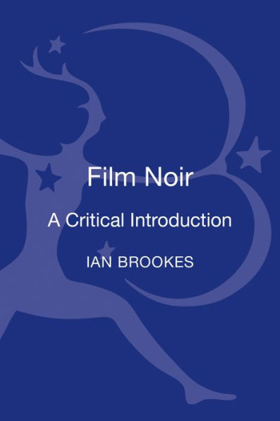 Film Noir: A Critical Introduction