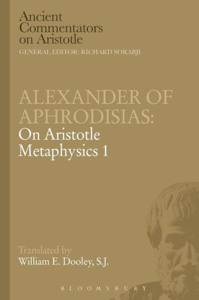 Alexander of Aphrodisias: On Aristotle Metaphysics 1