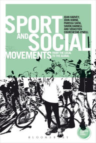 Title: Sport and Social Movements: From the Local to the Global, Author: Jean Harvey
