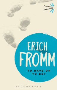 Title: To Have or To Be? / Edition 1, Author: Erich Fromm