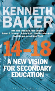 Title: 14-18 - A New Vision for Secondary Education, Author: Kenneth Baker