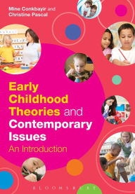Title: A Early Childhood Theories and Contemporary Issues: An Introduction, Author: Mine Conkbayir
