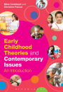 A Early Childhood Theories and Contemporary Issues: An Introduction