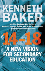 Title: 14-18 - A New Vision for Secondary Education, Author: Kenneth Baker