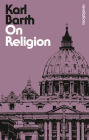 On Religion: The Revelation of God as the Sublimation of Religion / Edition 1