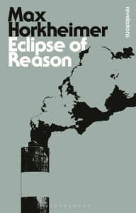 Title: Eclipse of Reason / Edition 1, Author: Max Horkheimer