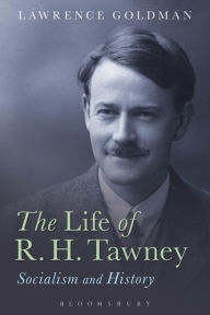 Title: The Life of R. H. Tawney: Socialism and History, Author: Lawrence Goldman