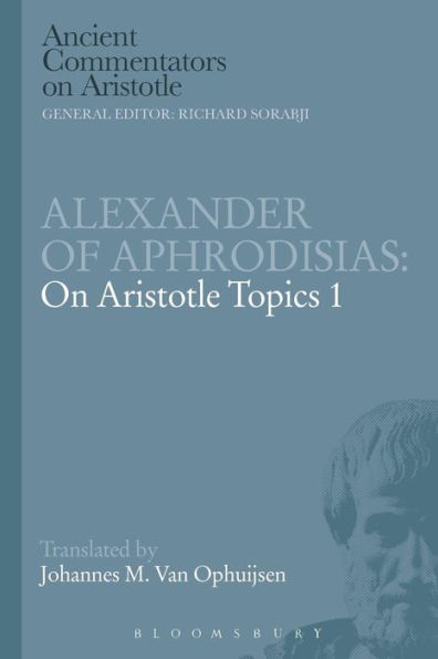 Alexander of Aphrodisias: On Aristotle Topics 1