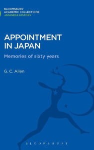 Title: Appointment in Japan: Memories of Sixty Years, Author: George Cyril Allen