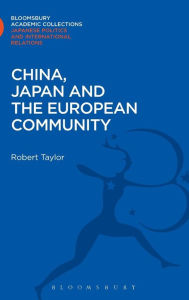 Title: China, Japan and the European Community, Author: Robert Taylor