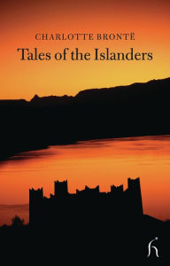 Title: Tales of the Islanders, Author: Charlotte Brontë