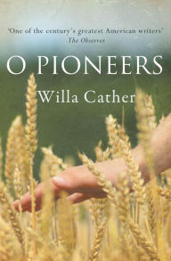 Title: O Pioneers, Author: Willa Cather