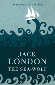 Title: The Sea-Wolf, Author: Jack London