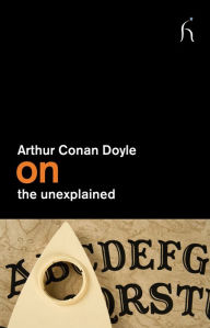 Title: On the Unexplained, Author: Arthur Conan Doyle