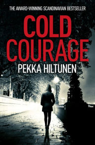 Title: Cold Courage, Author: Pekka Hiltunen