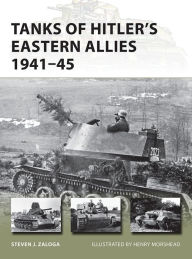 Title: Tanks of Hitler's Eastern Allies 1941-45, Author: Steven J. Zaloga