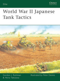 Title: World War II Japanese Tank Tactics, Author: Gordon L. Rottman