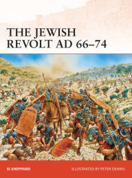 Title: The Jewish Revolt AD 66-74, Author: Si Sheppard
