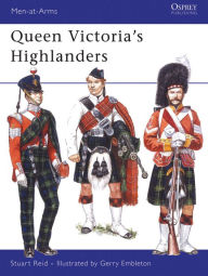 Title: Queen Victoria's Highlanders, Author: Stuart Reid