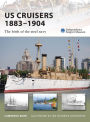 US Cruisers 1883-1904: The birth of the steel navy