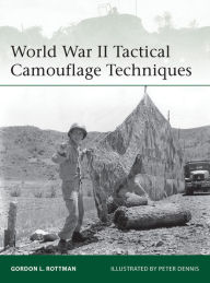 Title: World War II Tactical Camouflage Techniques, Author: Gordon L. Rottman